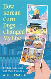 Buy How Korean Corn Dogs Changed My Life