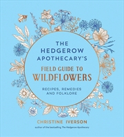 Buy The Hedgerow Apothecary's Field Guide to Wildflowers