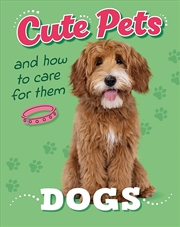 Buy Cute Pets! And How to Care For Them: Dogs
