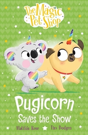 Buy The Magic Pet Shop Stories: Pugicorn Saves the Show