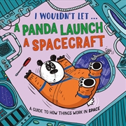 Buy I Wouldn t Let a Panda Launch a Spacecraft