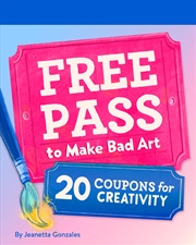 Buy Free Pass to Make Bad Art