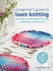 Buy A Beginner's Guide to Loom Knitting