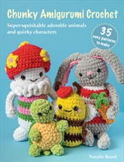 Buy Chunky Amigurumi Crochet: 35 easy patterns to make