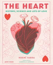 Buy The Heart History, Science and Lots of Love