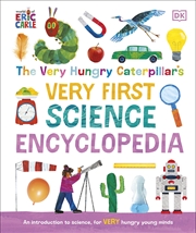 Buy The Very Hungry Caterpillar's Very First Science Encyclopedia