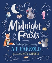 Buy Midnight Feasts: Tasty Poems Chosen By A.F. Harrold