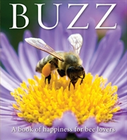 Buy Buzz : A Book Of Happiness For Bee Lovers