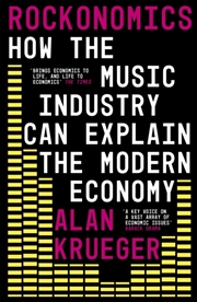 Buy Rockonomics : How The Music Industry Can Explain The Modern Economy