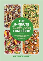 Buy The 5-Minute Noodle Salad Lunchbox : Happy, Healthy & Speedy Meals To Make In Minutes