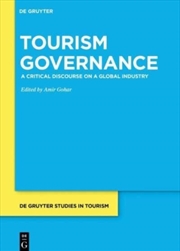 Buy Tourism Governance : A Critical Discourse On A Global Industry