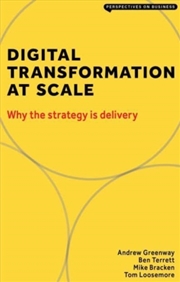 Buy Digital Transformation At Scale : Why The Strategy Is Delivery
