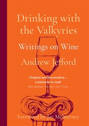 Buy Drinking With The Valkyries : Writings On Wine