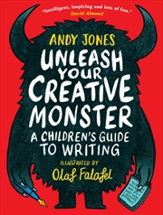 Buy Unleash Your Creative Monster: A Children's Guide To Writing