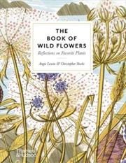 Buy The Book Of Wild Flowers : Reflections On Favourite Plants