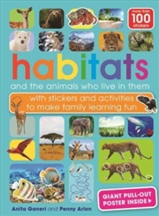 Buy Habitats And The Animals Who Live In Them : With Stickers And Activities To Make Family Learning Fun