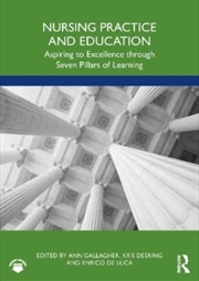 Buy Nursing Practice And Education : Aspiring To Excellence Through Seven Pillars Of Learning