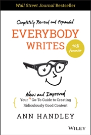 Buy Everybody Writes : Your New And Improved Go-To Guide To Creating Ridiculously Good Content