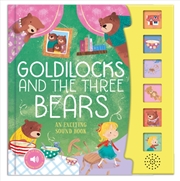 Buy Goldilocks And The Three Bears : An Exciting Sound Book