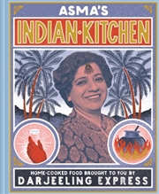 Buy Asma's Indian Kitchen : Home-Cooked Food Brought To You By Darjeeling Express