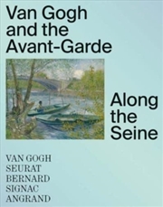 Buy Van Gogh And The Avant-Garde : Along The Seine