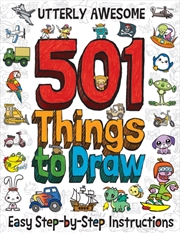 Buy 501 Utterly Awesome Things To Draw