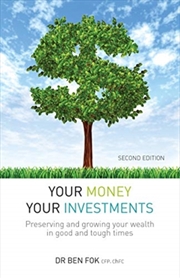 Buy Your Money Your Investments : Preserving And Growing Your Wealth In Good And Tough Times