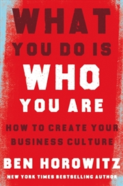 Buy What You Do Is Who You Are : How To Create Your Business Culture