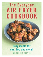 Buy The Everyday Air Fryer Cookbook : Easy Meals For 1, 2 And More!