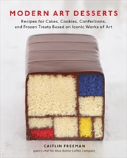 Buy Modern Art Desserts : Recipes For Cakes, Cookies, Confections, And Frozen Treats Based On Iconic Wor