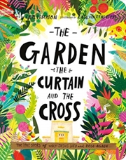 Buy The Garden, The Curtain, And The Cross: The True Story Of Why Jesus Died And Rose Again