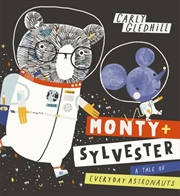 Buy Monty And Sylvester A Tale Of Everyday Astronauts