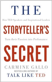 Buy The Storyteller's Secret : How Ted Speakers And Inspirational Leaders Turn Their Passion Into Perfor