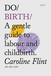 Buy Do Birth : A Gentle Guide To Labour And Childbirth (New Edition)