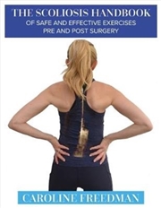 Buy The Scoliosis Handbook Of Safe And Effective Exercises Pre And Post Surgery