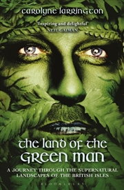Buy The Land Of The Green Man : A Journey Through The Supernatural Landscapes Of The British Isles