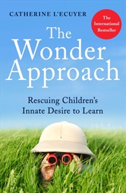 Buy The Wonder Approach : Rescuing Children's Innate Desire To Learn