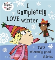 Buy Charlie And Lola: I Completely Love Winter