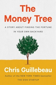 Buy The Money Tree : A Story About Finding The Fortune In Your Own Backyard
