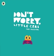Buy Don't Worry, Little Crab