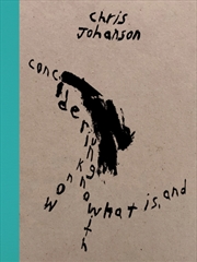 Buy Chris Johanson: Considering Unknow Know With What Is, And