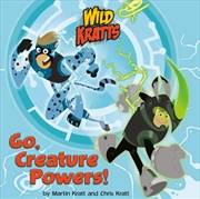 Buy Go, Creature Powers! (Wild Kratts)