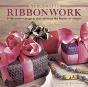 Buy New Crafts: Ribbonwork : 25 Decorative Projects That Celebrate The Beauty Of Ribbonwork
