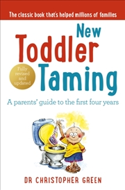 Buy New Toddler Taming : A Parents’ Guide To The First Four Years