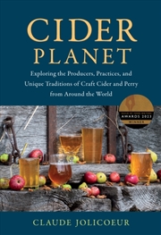 Buy Cider Planet : Exploring The Producers, Practices, And Unique Traditions Of Craft Cider And Perry Fr