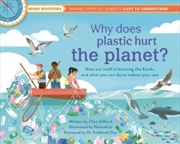 Buy Why Does Plastic Hurt The Planet?
