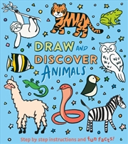 Buy Draw And Discover: Animals : Step By Step Instructions And Fun Facts!