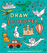Buy Draw And Discover : Step By Step Instructions And Fun Facts!