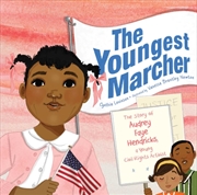 Buy The Youngest Marcher : The Story Of Audrey Faye Hendricks, A Young Civil Rights Activist