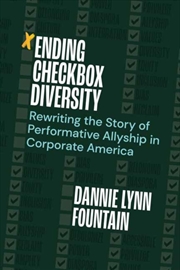 Buy Ending Checkbox Diversity : Rewriting The Story Of Performative Allyship In Corporate America